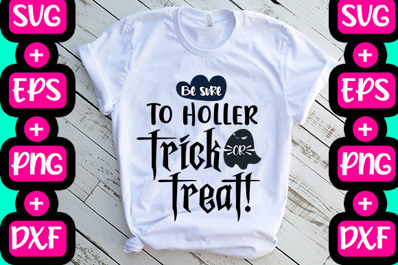Be Sure to Holler Trick or Treat Graphics & T-Shirt Designs