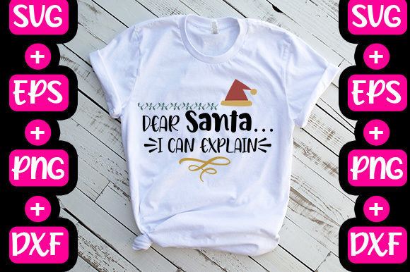 Christmas Dear Santa… I Can Explain Graphics & T-Shirt Designs