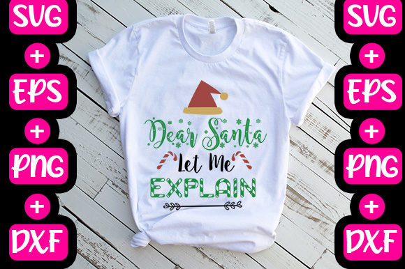 Christmas -Dear Santa Let Me Explain Graphics & T-Shirt Designs