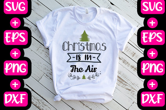 Christmas is in the Air: Graphics for T-Shirt Designs & Local Branding