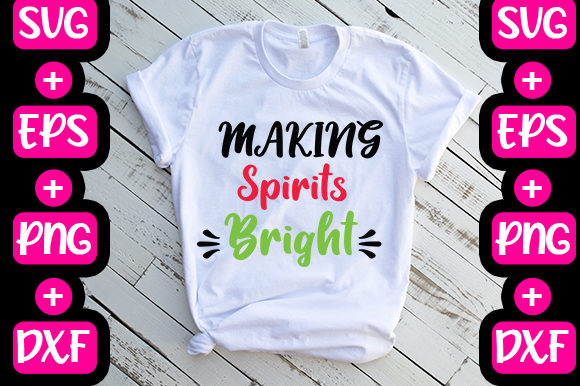 Christmas Making Spirits Bright Graphics & T-Shirt Designs