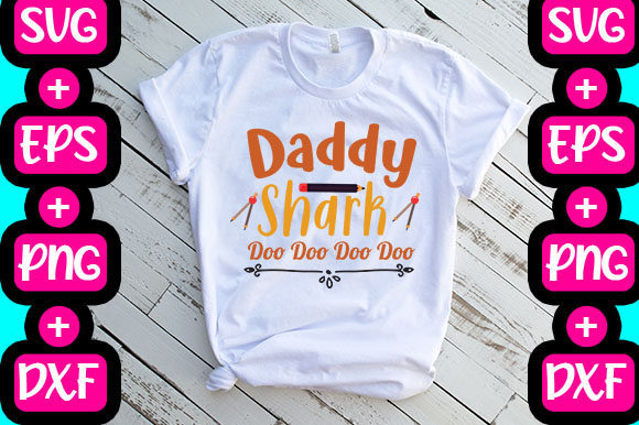 Daddy Shark Doo Doo Doo Doo: Graphics & T-Shirt Designs