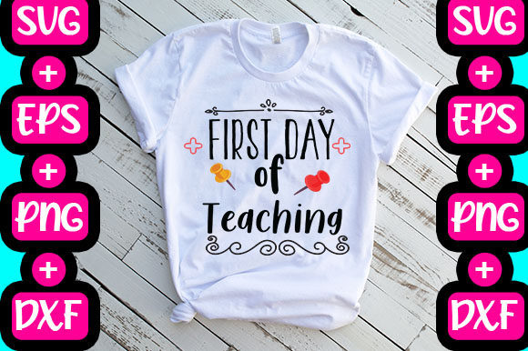 First Day of Teaching Graphics & T-Shirt Designs