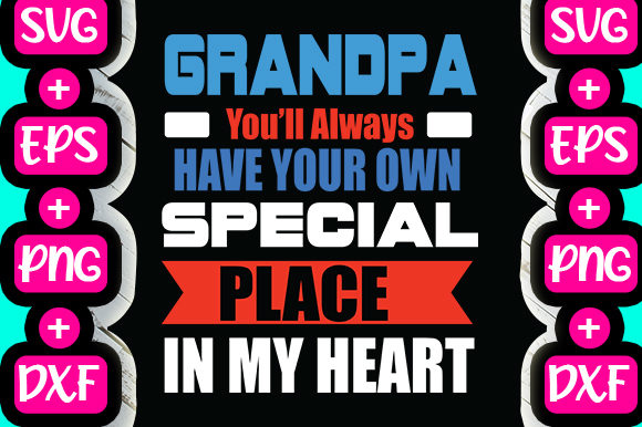 Grandpa You’ll Always Have Quote: Graphics for T-Shirt Designs