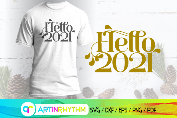 Hello 2021 Graphics: Crafts-Ready New Year SVG
