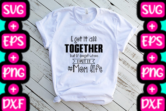 MOM I Got It All Together but if Forgot