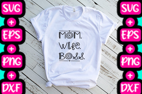 MOM MOM WIFE BOSS Graphics for T-Shirt Designs