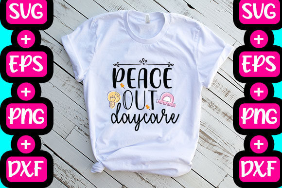 Peace out Daycare Graphics & T-Shirt Designs