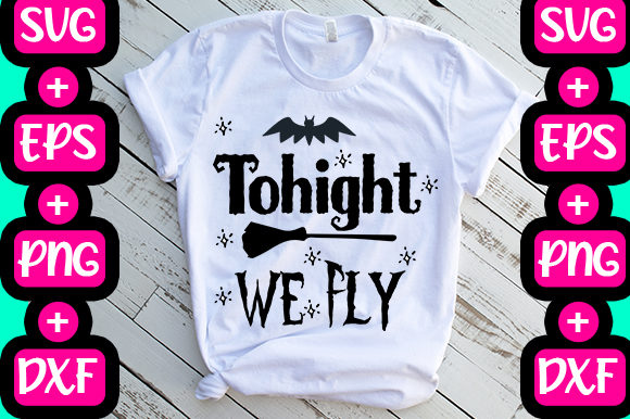Tohight We Fly Graphics for T-Shirt Designs