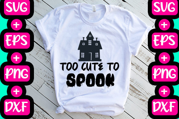 Too Cute to Spook: Graphics for T-Shirt Designs & Local Branding