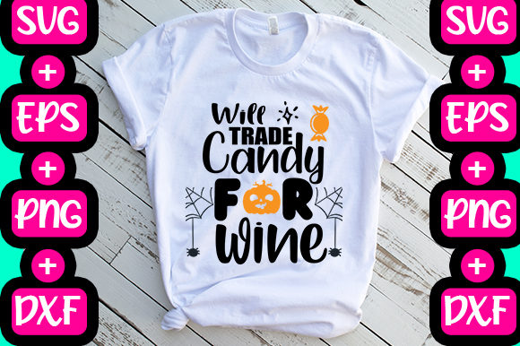 Will Trade Candy for Wine Graphics & T-Shirt Designs